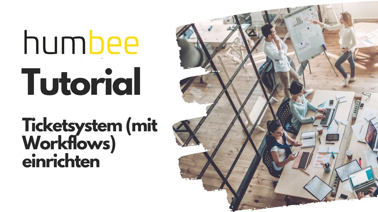 Ein Ticketsystem in humbee einrichten und Workflows anlegen